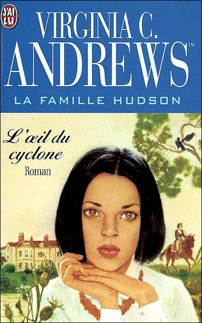 Virginia C. ANDREWS : La famille Hudson Tome 3 : L’œil du cyclone