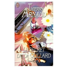 Thierry ARNAUD : Secret du docteur Guillard