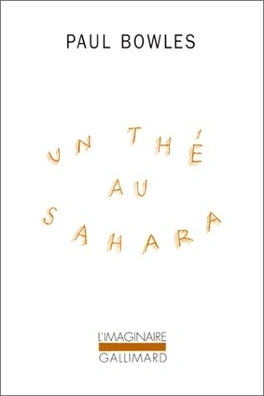 Paul BOWLES : Un thé au Sahara