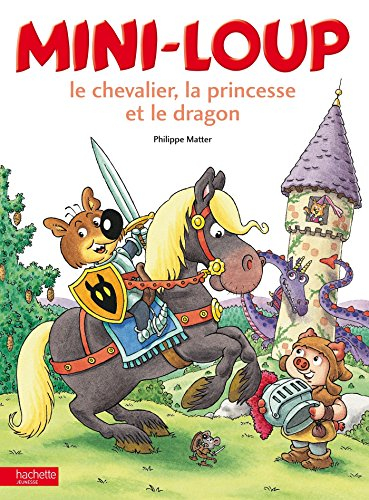 Philppe MATTER : Mini loup le chevalier la princesse et le dragon