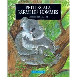 Emmanuelle ZICOT : Petit Koala parmi les hommes