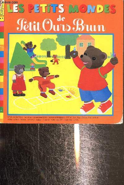 BAYARD PRESSE : Les petits mondes de petit ours brun