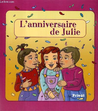 Pierre FABRE : L&rsquo;anniversaire de Julie
