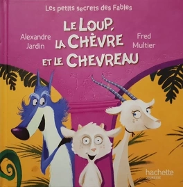 Alexandre JARDIN : Le loup, la chèvre et le chevreau