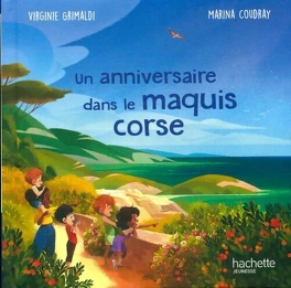 Virginie GRIMALDI : Un anniversaire dans le maquis corse