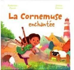 Catherine PANCOL : La cornemuse enchantée