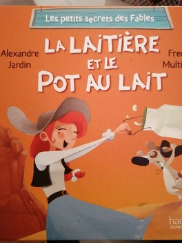 Alexandre JARDIN : La laitière et le pot au lait