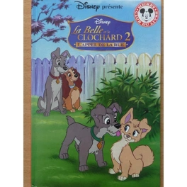 DISNEY : La belle et le clochard 2 l&rsquo;appel de la rue