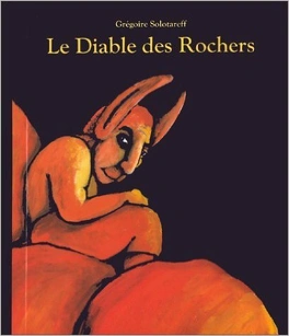 Grégoire SOLOTAREFF : Le diable des rochers