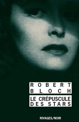 Robert BLOCH : Le crépuscule des stars