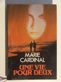 Marie CARDINAL : Une vie pour deux