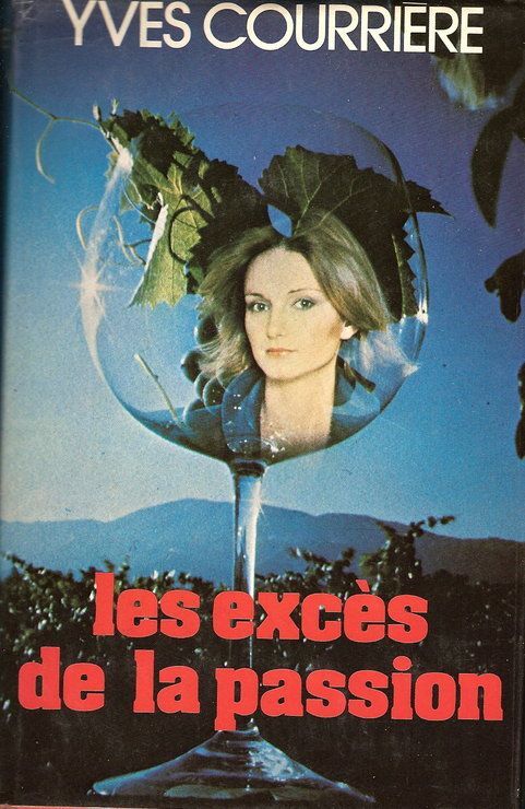 Yves COURRIERE : Les excès de la passion