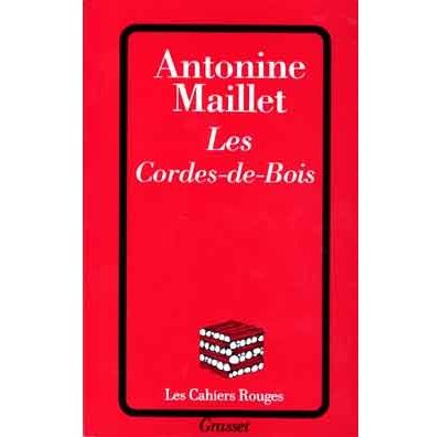 Antonine MAILLET : Les cordes de Bois
