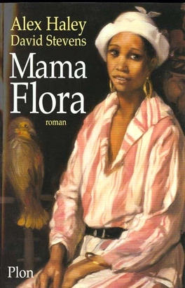Alex HALEY : Mama Flora