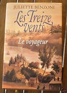 Juliette BENZONI : Les Treize vents Le voyageur