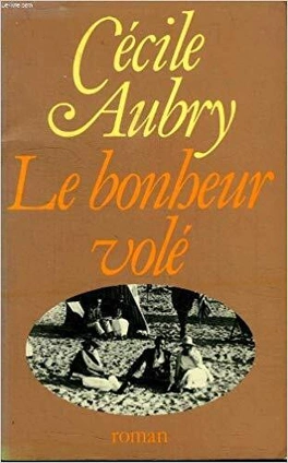Cécile AUBRY : Le bonheur volé