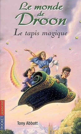 Tony ABBOTT : le monde de Droon le tapis magique