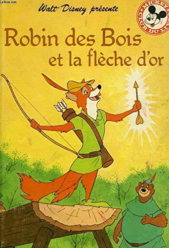 DISNEY : Robin des bois et la flèche d&rsquo;or