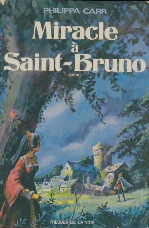 Philippa CARR : Miracle à Saint-Bruno