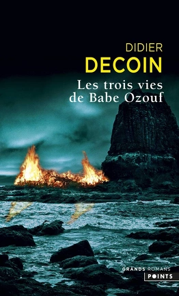 Didier DECOIN : Les Trois Vies de Babe Ozouf