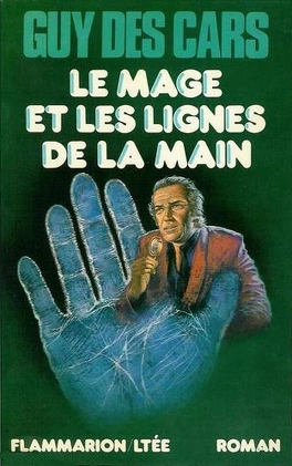 Guy DES CARS : Le mage et les lignes de la main