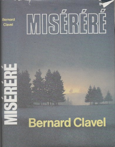Bernard CLAVEL : Miséréré