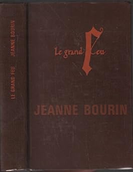 Jeanne BOURIN : Le grand feu