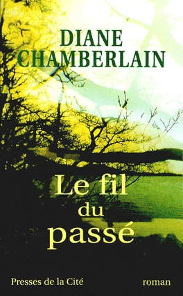 Diane CHAMBERLAIN : Le fil du passé