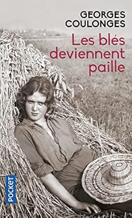 Georges COULONGES : Les blés deviennent paille