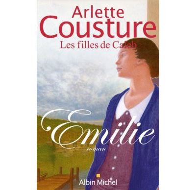 Arlette COUSTURE : Emilie Les filles de Caleb