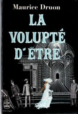Maurice DRUON : La volupté d&rsquo;être
