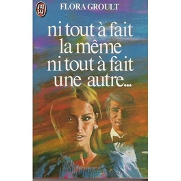 Flora GROULT : Ni tout à fait la même ni tout à fait une autre