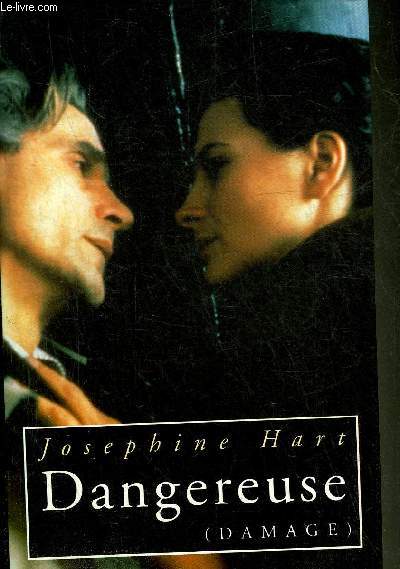 Josephine HART : Dangereuse