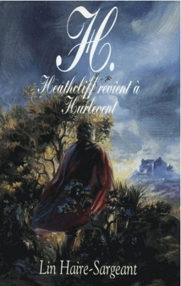 Lin HAIRE-SARGEANT : Heathcliff revient à Hurlevent