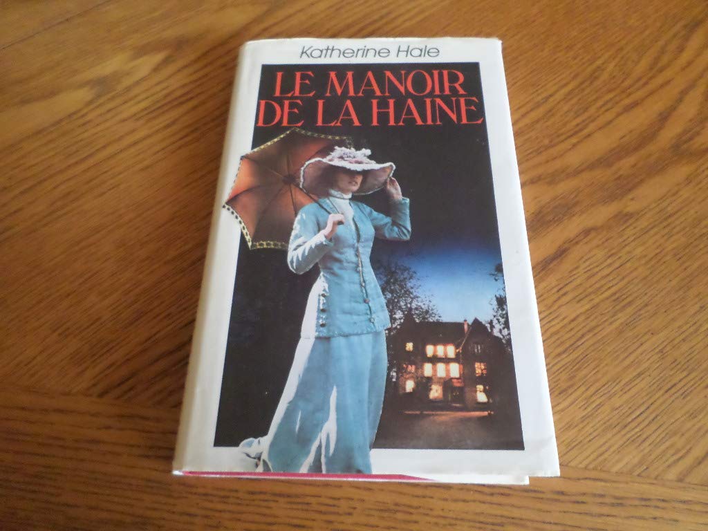 Katherine HALE : Le manoir de la haine