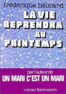 Frédérique HÉBRARD : La vie reprendra au printemps