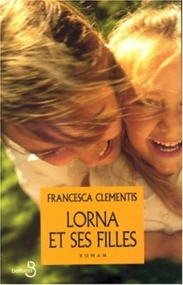 Francesca CLEMENTIS : Lorna et ses filles