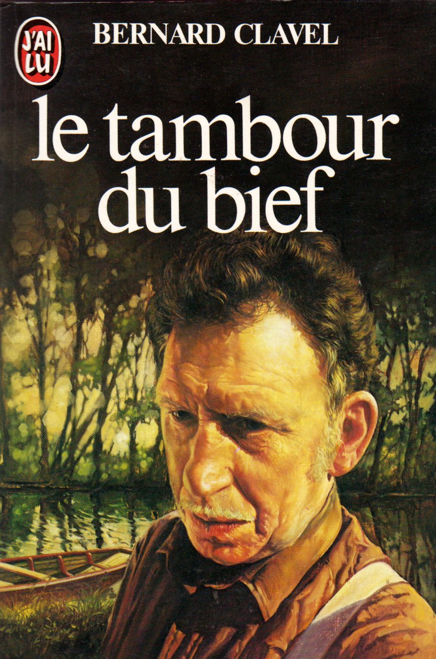 Bernard CLAVEL : Le tambour du bief