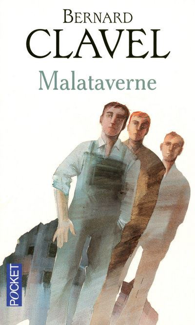Bernard CLAVEL : Malataverne