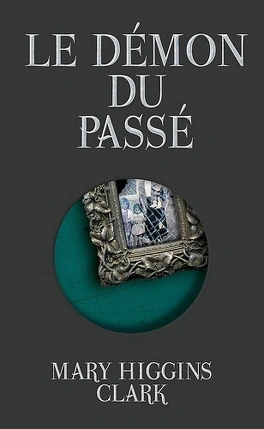 Mary Higgins CLARK : Le démon du passé