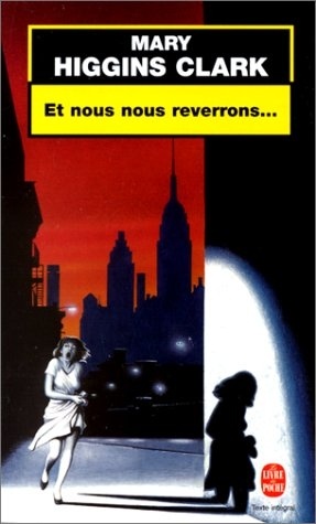 Mary Higgins CLARK : Et nous nous reverrons