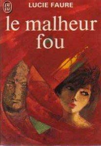 Lucie FAURE : Le malheur fou