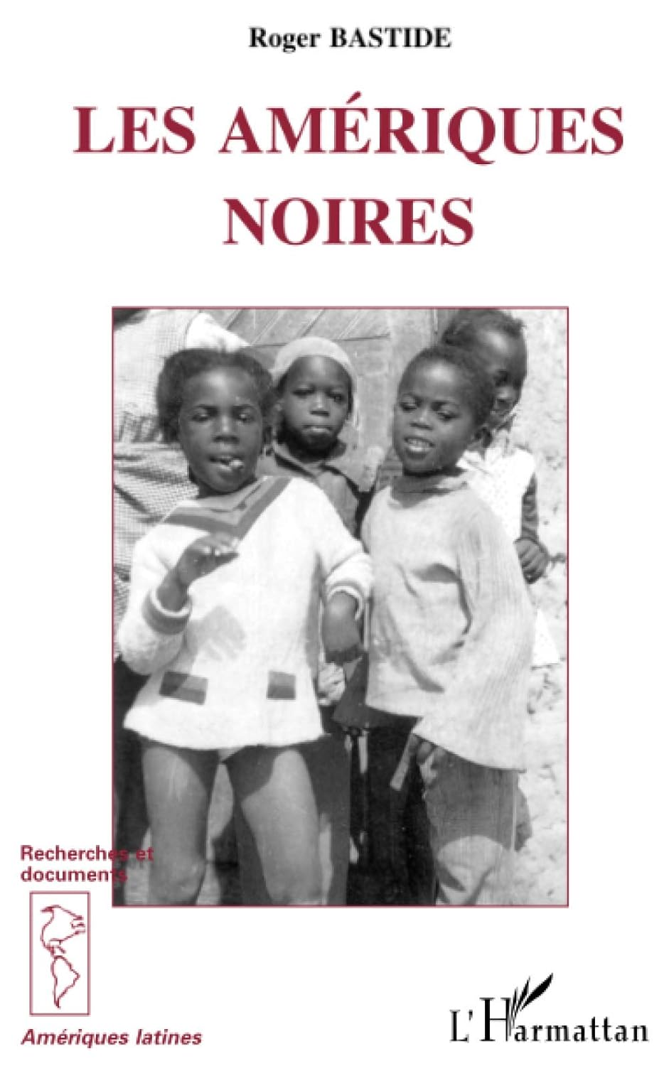Roger BASTIDE : Les Amériques noires
