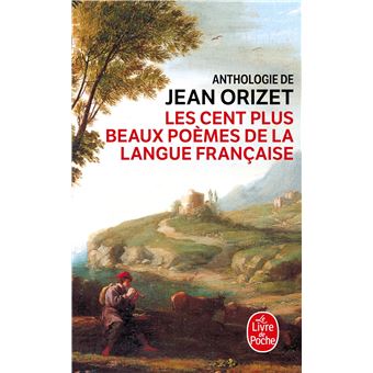 Jean ORIZET : Les plus beaux poèmes de la langue française