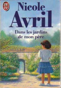 Nicole AVRIL : Dans les jardins de mon père
