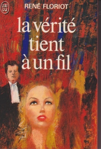 René FLORIOT : La vérité tient à un fil