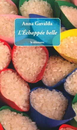 Anna GAVALDA : L&rsquo;échappée belle
