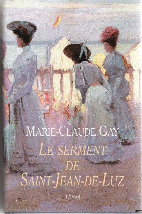Marie-Claude GAY : Le serment de Saint-Jean-De-Luz