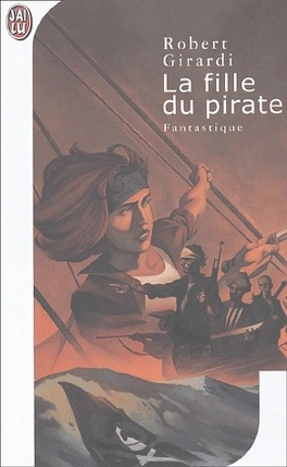 Robert GIRARDI : La fille du pirate