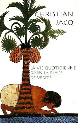 Christian JACQ : La vie quotidienne dans la place de vérité